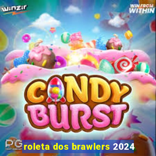 roleta dos brawlers 2024